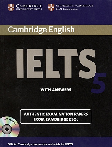 Cambridge IELTS 5. Examination papers from the University of Cambridge ESOL Examinations: English for Speakers of Other Languages (+2 AudioCDs) clutterbuck m gould p focusing on ielts general training practice tests with answer key 3cd