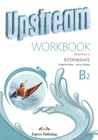 цена Эванс Вирджиния Upstream Intermediate B2. Workbook. Teachers