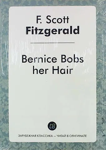 Francis Scott Fitzgerald Bernice Bobs her Hair