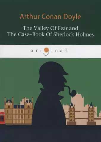 цена Дойл Артур Конан The Valley Of Fear and The Case-Book Of Sherlock Holmes = Долина ужаса и Архив Шерлока Холмса: на английском языке