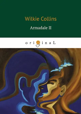 Уильям Уилки Коллинз, Wilkie Collins Armadale II = Армадейл 2: на англ.яз