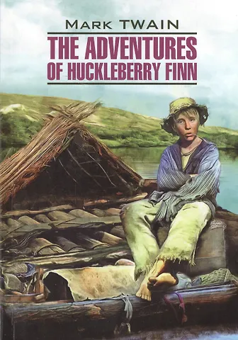 Марк Твен The Adventures of Huckleberry FinnThe Adventures of Huckleberry FinnThe Adventures of Huckleberry Finn