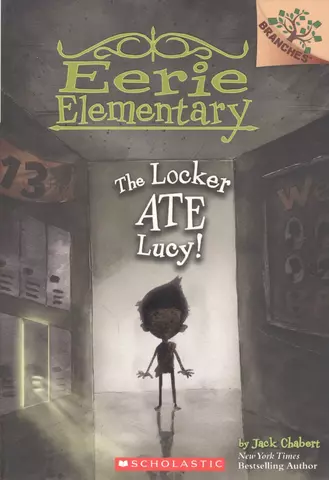 Шабер Джек The Locker Ate Lucy!: A Branches Book (Eerie Elementary #2) : Volume 2