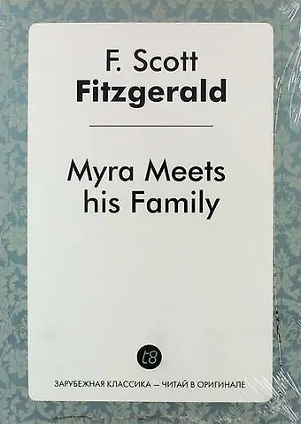 Francis Scott Fitzgerald Myra Meets his Family