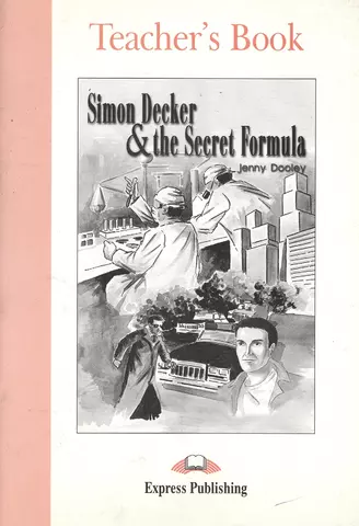 Дули Дженни Simon Decker & the Secret Formula. Teacher`s Book. Книга для учителя цена и фото