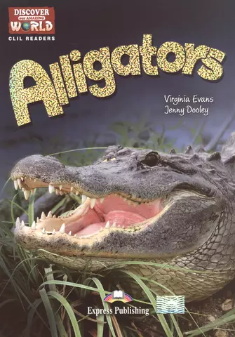 цена Эванс Вирджиния Alligators. Level B1+/B2. Книга для чтения