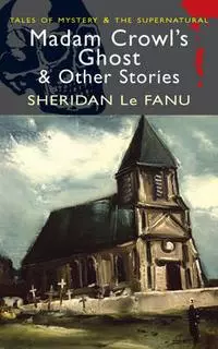 Le Fanu Joseph Sheridan Madam Crowls Ghost & Other Stories цена и фото