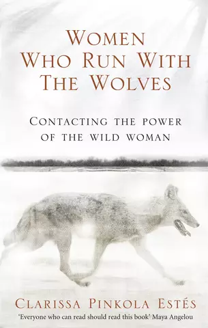 цена Estes Clarissa Pinkola Women Who Run With The Wolves