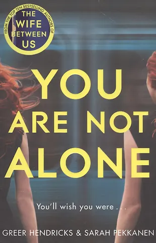 Greer Hendricks You Are Not Alone