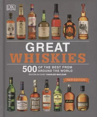 цена None Great Whiskies. 500 of the Best from Around the World