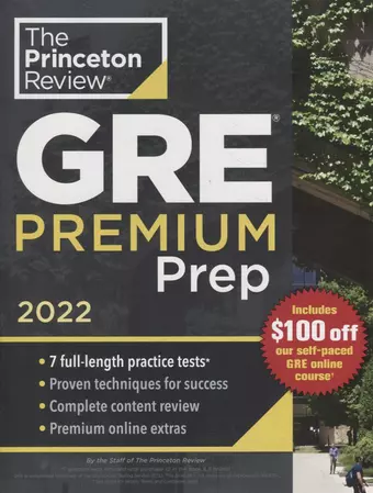 None Princeton Review GRE Premium Prep, 2022: 7 Practice Tests+Review and Techniques+Online Tools