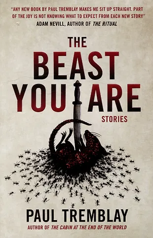 Пол Тремблей The Beast You Are: Stories