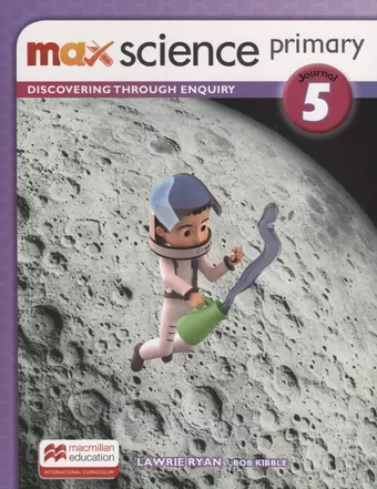 Киббл Боб Max Science primary. Discovering through Enquiry. Journal 5