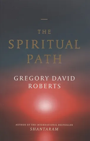 Gregory David Roberts The Spiritual Path