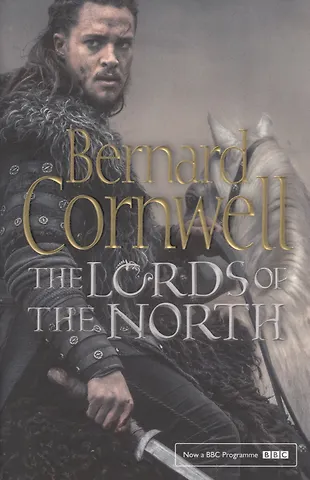 Корнуэлл Бернард The Lords of the North (The Last Kingdom Series, Book 3)