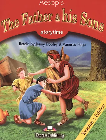 Дженни Дули, Vanessa Page, Aesop The Father & his Sons. Teachers Edition. Книга для учителя