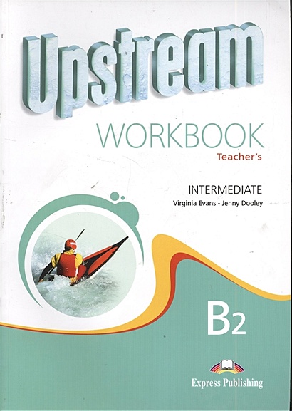 Книга Upstream B2 Intermediate. Workbook. Teacher`S • Evans V. И.