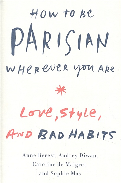 How to be Parisian Wherever - фото 1