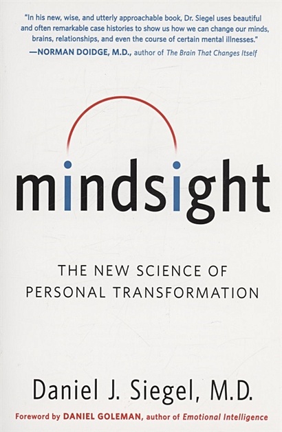 Mindsight : The New Science of Personal Transformation - фото 1