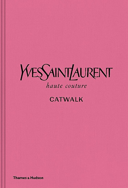 Yves Saint Laurent Catwalk: The Complete Haute Couture Collections 1962-2002 - фото 1