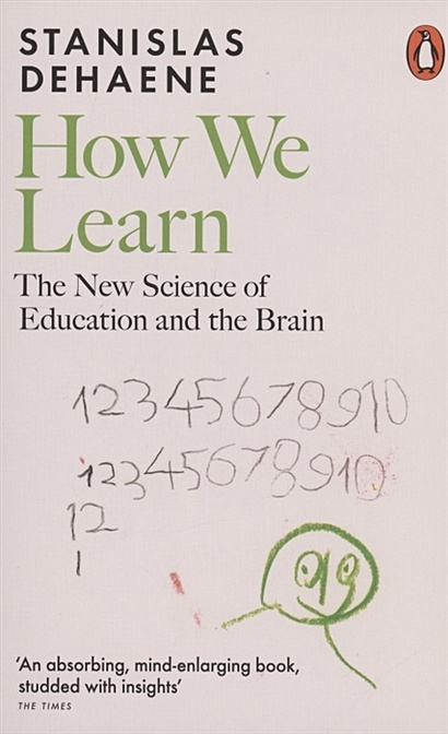 How We Learn. The New Science of Education and the Brain - фото 1