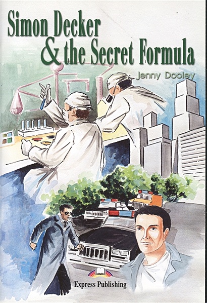 Simon Decker & The Secret Formula. Книга для чтения - фото 1