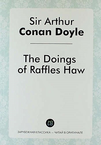 The Doings of Raffles Haw - фото 1