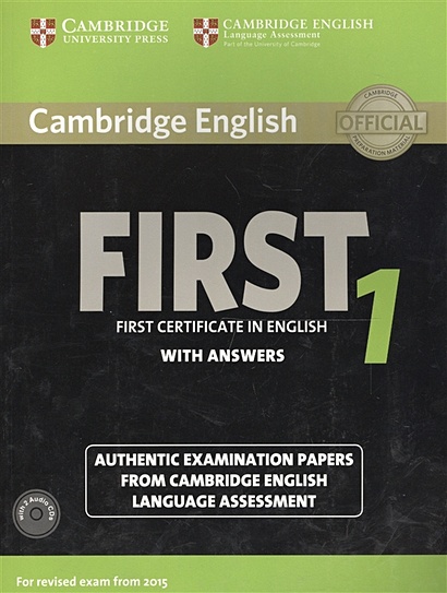 Cambridge English First 1 without Answers. First Certificate in English. Authentic Examination Papers from Cambridge English Language Assessment (+2CD) - фото 1