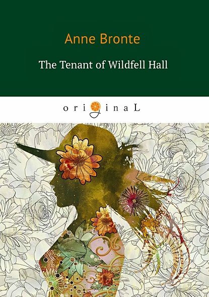 The Tenant of Wildfell Hall = Незнакомка из Уайлдфелл-Холл: на англ.яз - фото 1