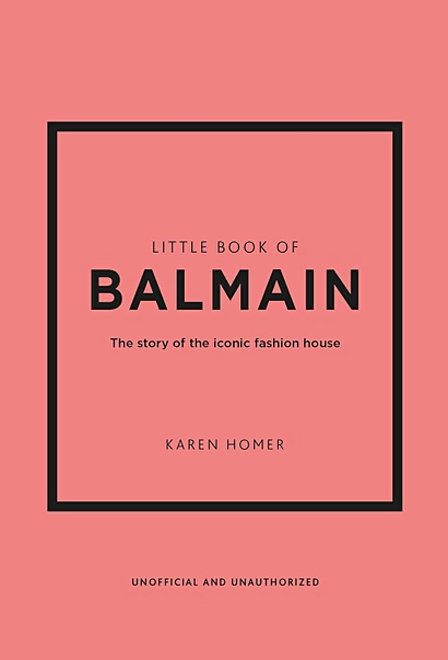 Little Book of Balmain: The story of the iconic fashion house (Little Books of Fashion, 28) - фото 1