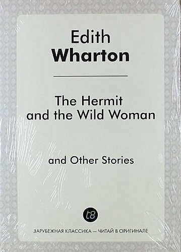 The Hermit and the Wild Woman and Other Stories - фото 1