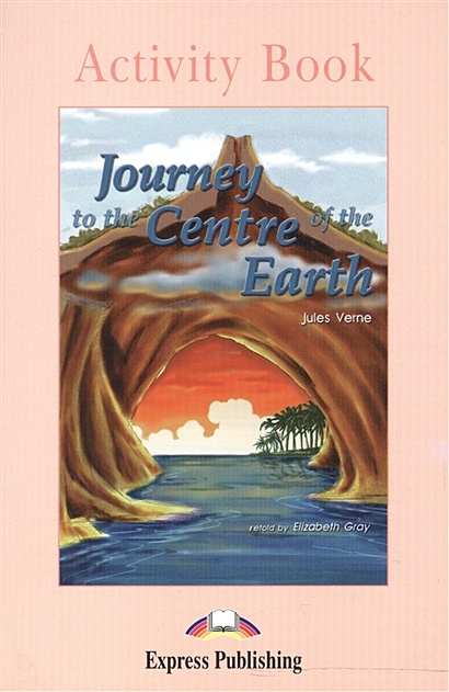 Journey to the Centre of the Earth. Activity Book - фото 1