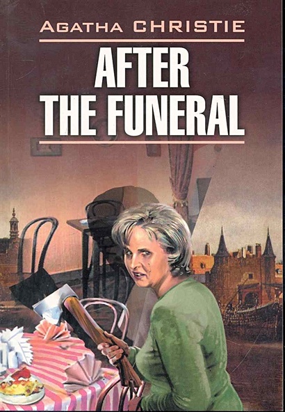 After the funeral / После похорон: Книга для чтения на английском языке / (мягк) (Detective story). Кристи А. (Каро) - фото 1