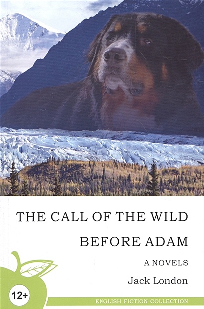 The call of the wild. Before Adam. Novels / Зов предков. До Адама. Повести - фото 1