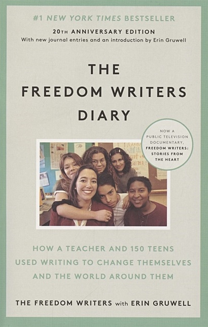 The Freedom Writers Diary. How a Teacher and 150 Teens Used Writing to Change Themselves and the World Around Them - фото 1