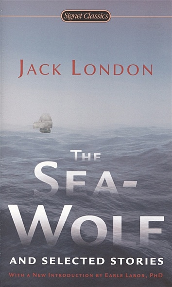 The Sea-Wolf and Selected Stories - фото 1
