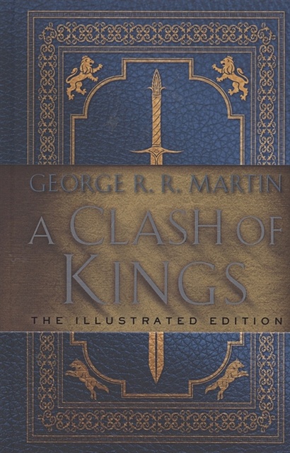 A Clash of Kings: The Illustrated Edition : A Song of Ice and Fire: Book Two - фото 1