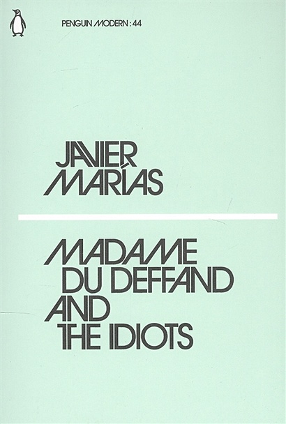 Madame du Deffand and the Idiots - фото 1