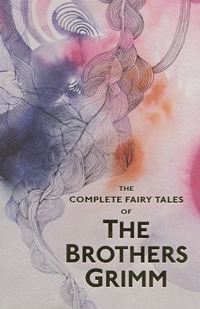 The Complete Illustrated Fairy Tales of The Brothers Grimm - фото 1