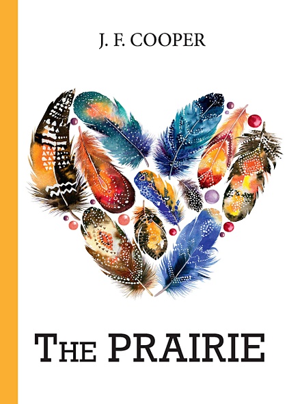 The Prairie = Прерия: роман на англ.яз - фото 1