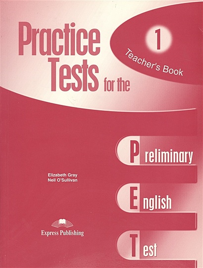 Practice Tests for the PET. Teacher`s Book 1. Preliminary English Test. Книга для учителя - фото 1