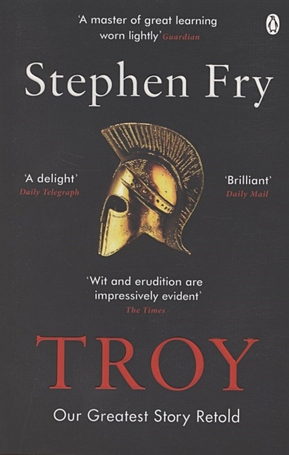Troy. Our Greatest Story Retold - фото 1