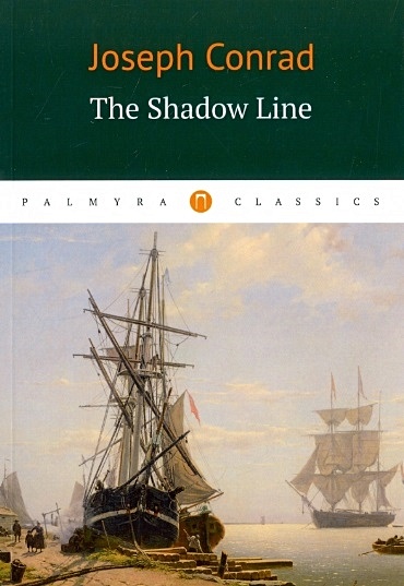 The Shadow Line = Теневая черта: повесть на англ.яз - фото 1