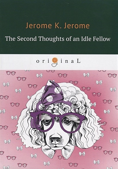 The Second Thoughts of an Idle Fellow = Праздные мысли праздного человека №2: на англ.яз - фото 1