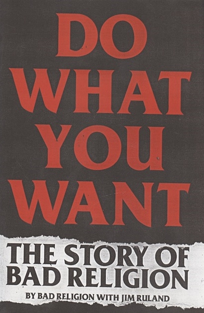 Do What You Want: The Story of Bad Religion - фото 1