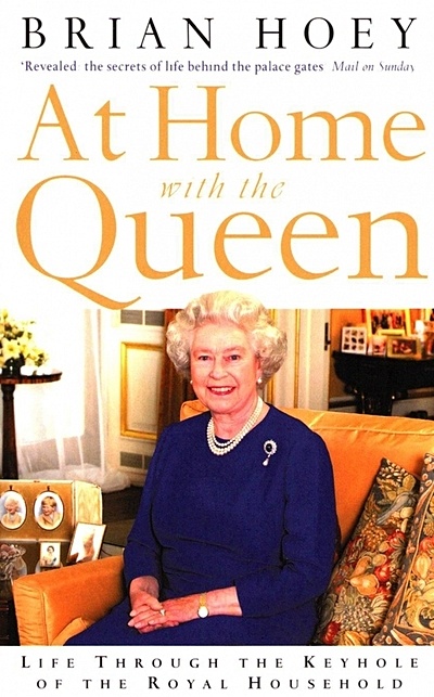 At Home with the Queen. Life Through the Keyhole of the Royal Household - фото 1