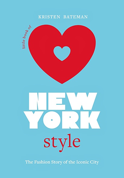 Little Book of New York Style: The Fashion History of the Iconic City (Little Books of City Style, 3) - фото 1