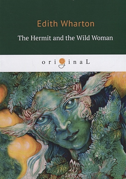 The Hermit and the Wild Woman = Отшельник и дикая женщина: на англ.яз - фото 1