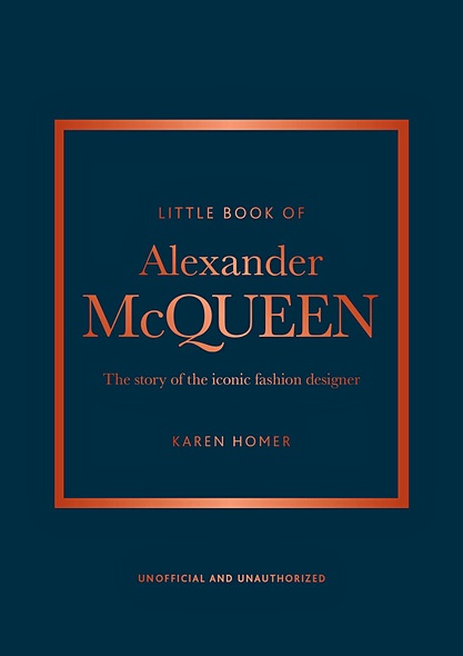 The Little Book of Alexander McQueen: The story of the iconic brand (Little Books of Fashion, 20) - фото 1