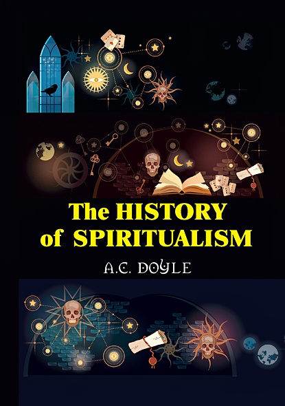 The History of the Spiritualism = История спиритуализма: на англ.яз - фото 1